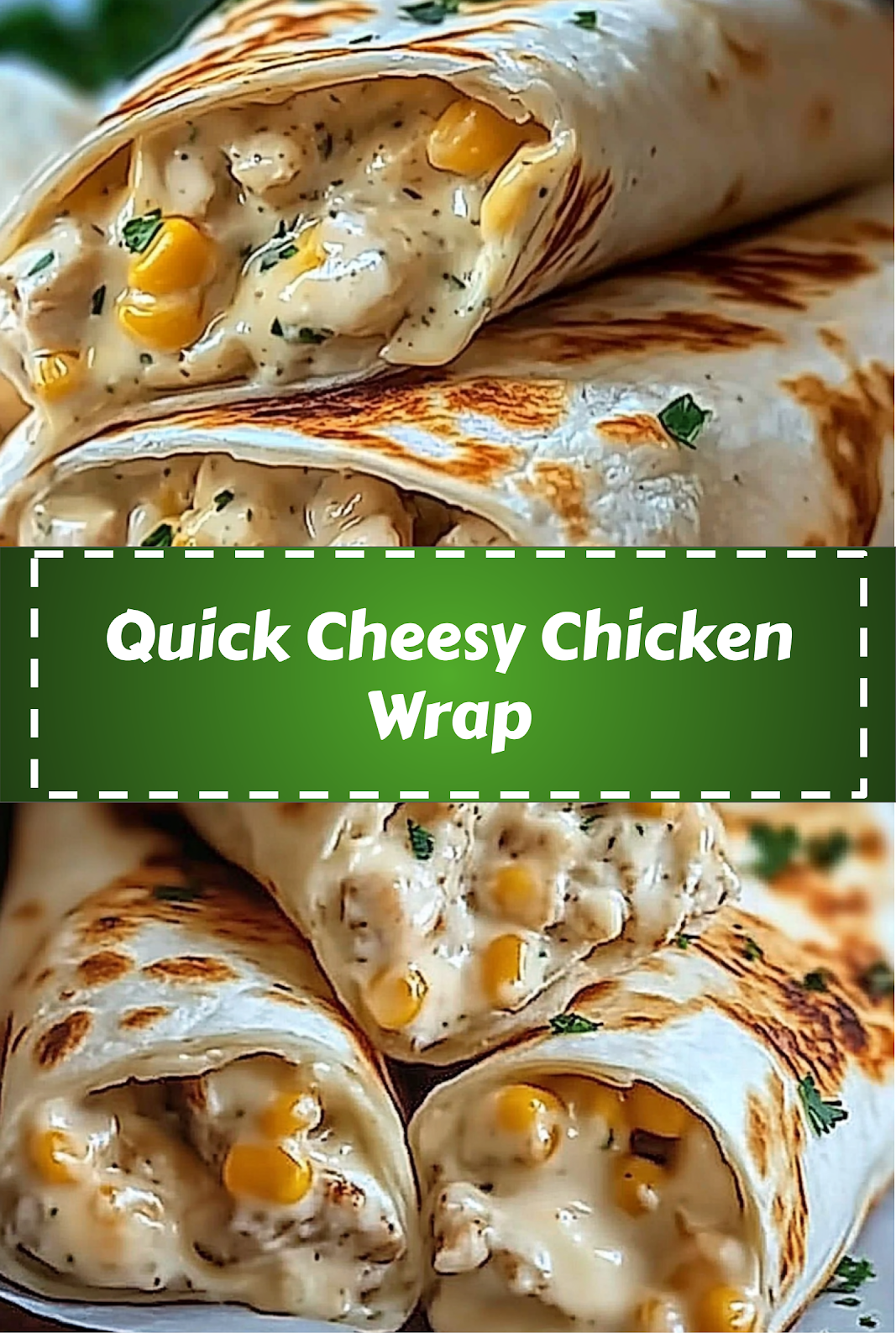 Easy and delicious homemade Quick Cheesy Chicken Wrap recipe ready to enjoy