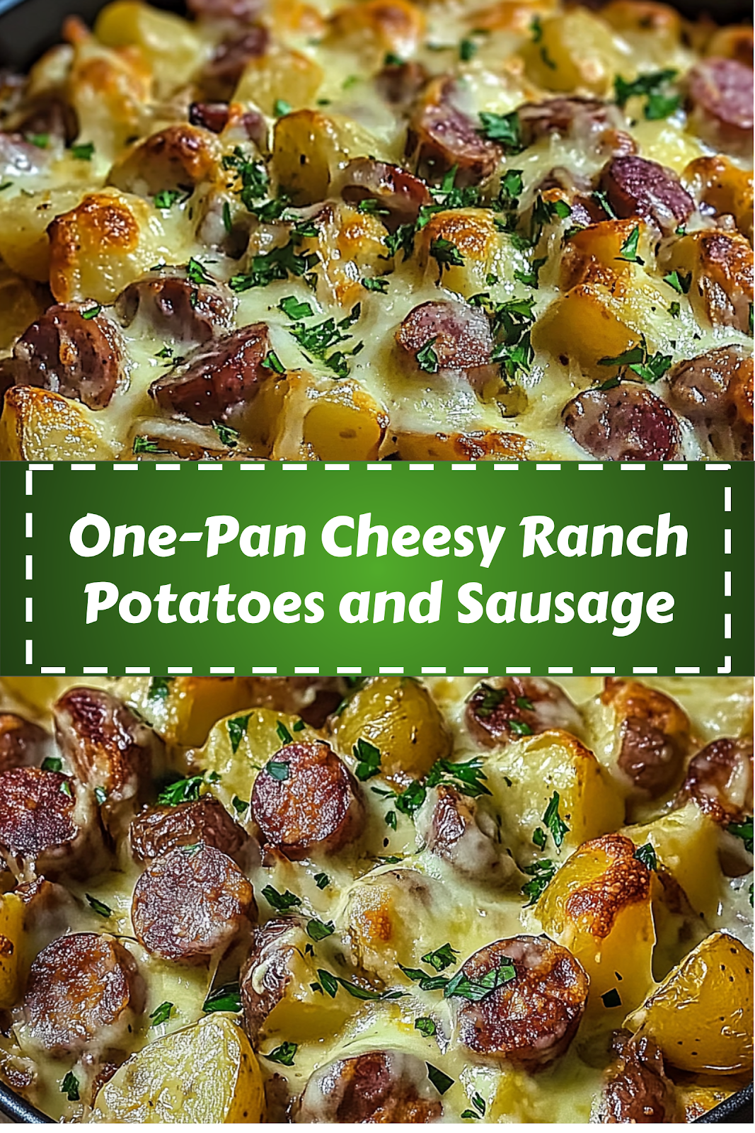 Easy and delicious homemade One-Pan Cheesy Ranch Potatoes and Sausage recipe ready to enjoy