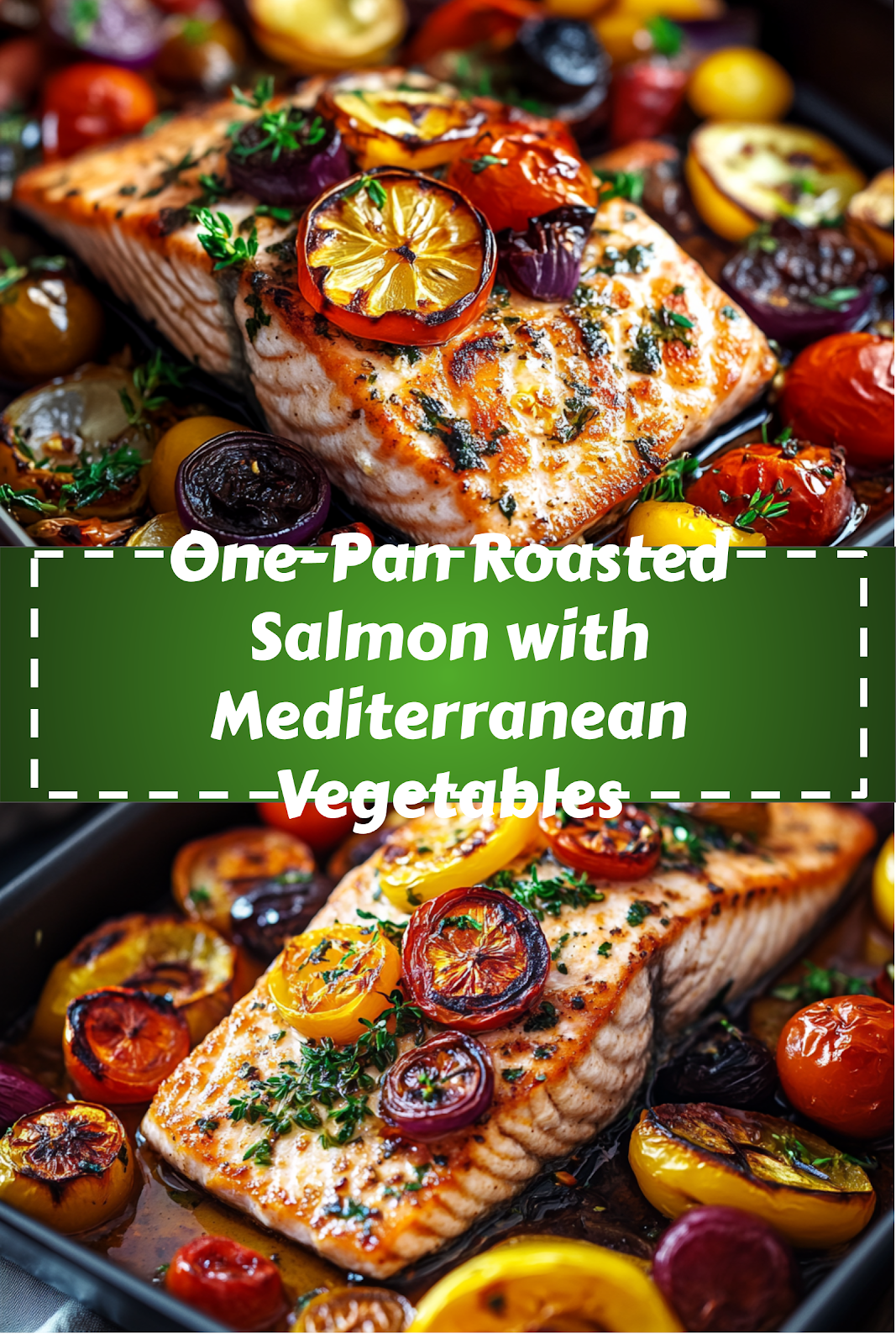 Easy and delicious homemade One-Pan Roasted Salmon with Mediterranean Vegetables recipe ready to enjoy - complete with ingredients list and step-by-step cooking instructions